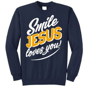 Smile Jesus Loves You!  Tall Sweatshirt