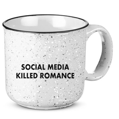 Social Media Killed Romance 15oz Campfire Ceramic Mug