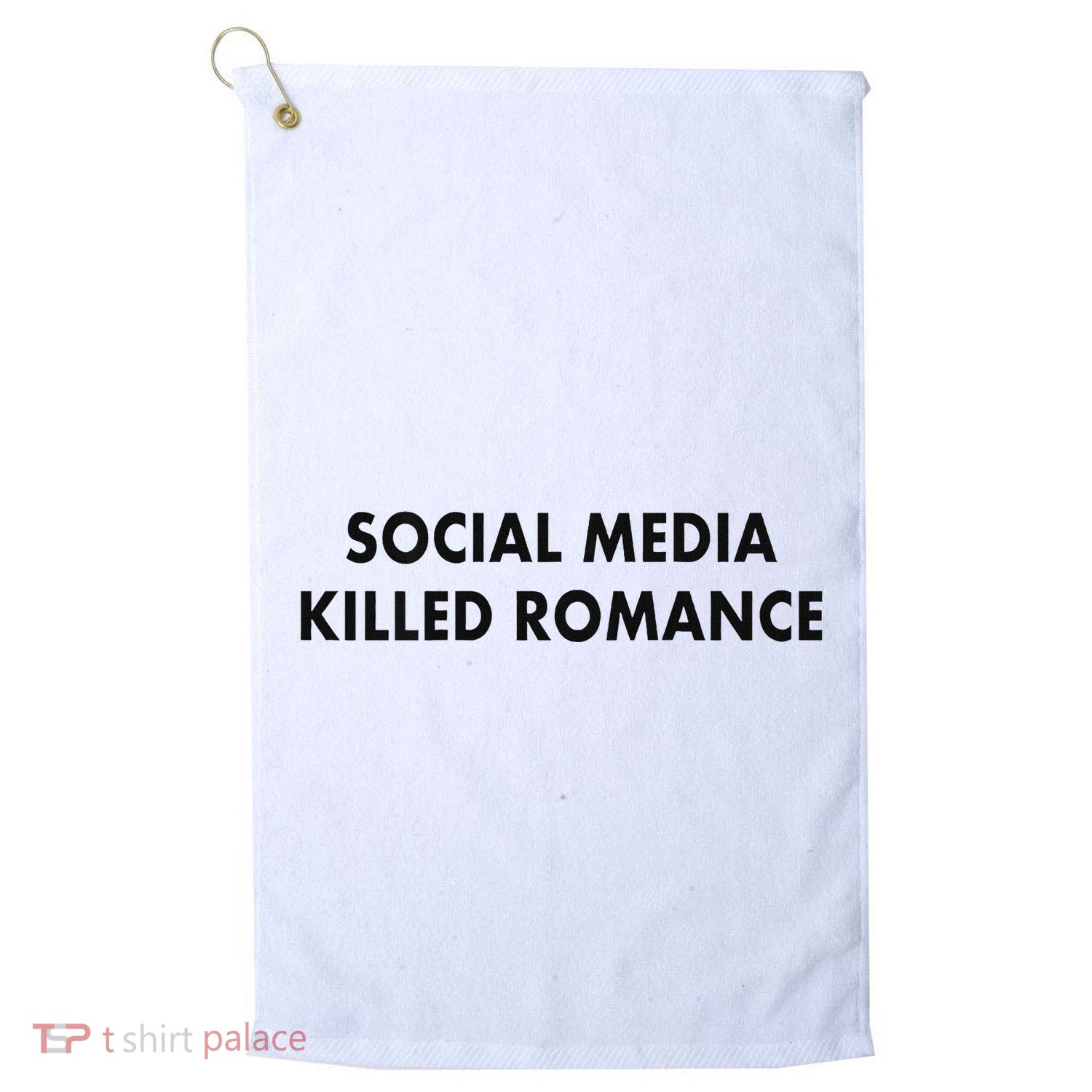 Social Media Killed Romance Golf Towel