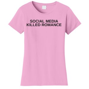 Social Media Killed Romance Women's T-Shirt