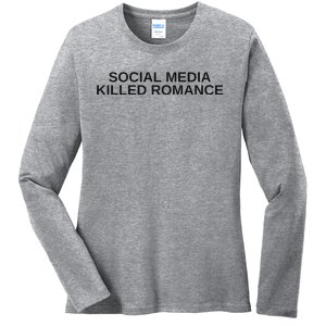 Social Media Killed Romance Ladies Long Sleeve Shirt