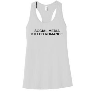 Social Media Killed Romance Women's Racerback Tank