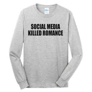 Social Media Killed Romance Tall Long Sleeve T-Shirt