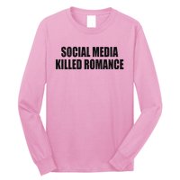 Social Media Killed Romance Long Sleeve Shirt