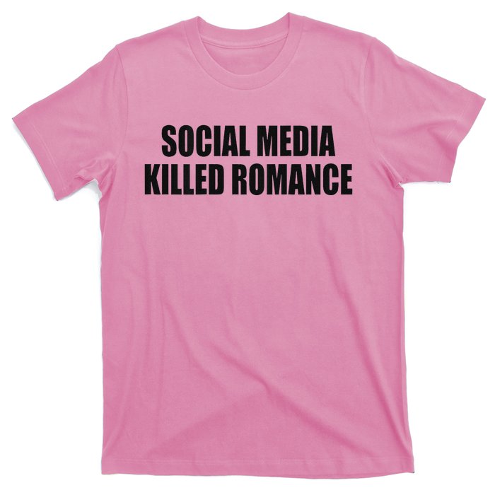 Social Media Killed Romance T-Shirt