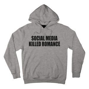 Social Media Killed Romance Tall Hoodie