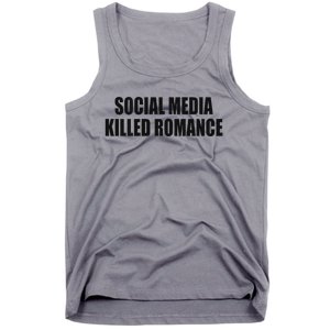 Social Media Killed Romance Tank Top