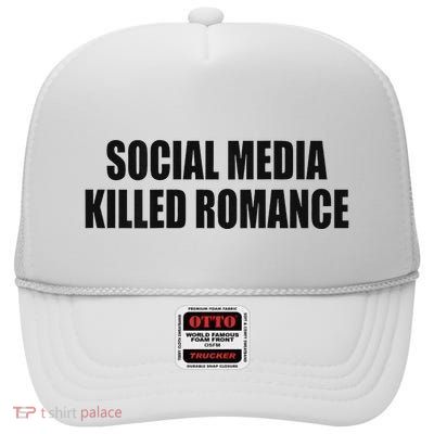 Social Media Killed Romance High Crown Mesh Back Trucker Hat