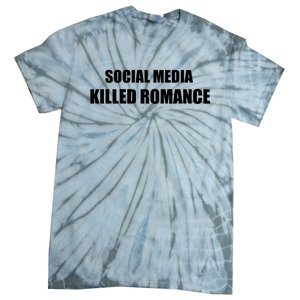 Social Media Killed Romance Tie-Dye T-Shirt