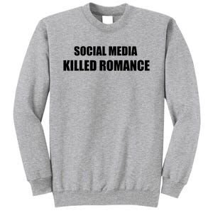 Social Media Killed Romance Tall Sweatshirt