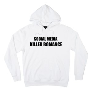 Social Media Killed Romance Hoodie