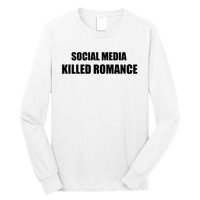 Social Media Killed Romance Long Sleeve Shirt