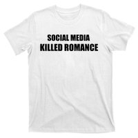 Social Media Killed Romance T-Shirt