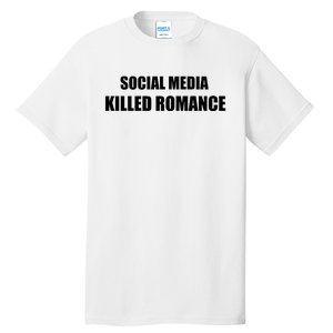 Social Media Killed Romance Tall T-Shirt