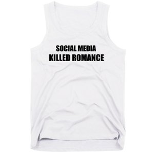 Social Media Killed Romance Tank Top