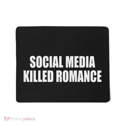 Social Media Killed Romance Mousepad