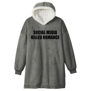 Social Media Killed Romance Hooded Wearable Blanket