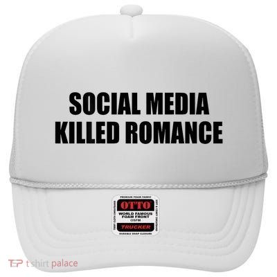 Social Media Killed Romance High Crown Mesh Back Trucker Hat