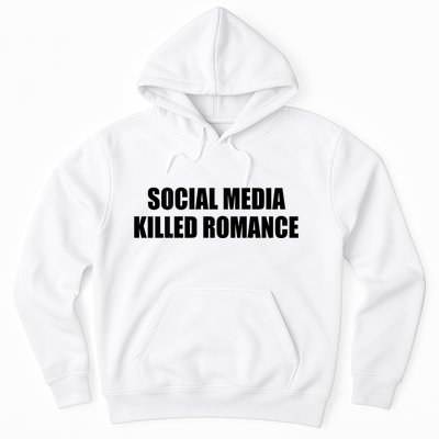 Social Media Killed Romance Hoodie