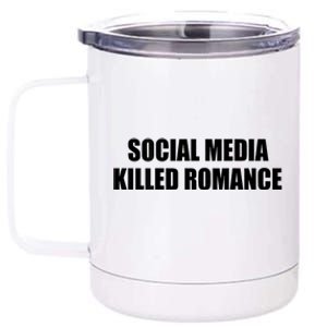 Social Media Killed Romance 12 oz Stainless Steel Tumbler Cup