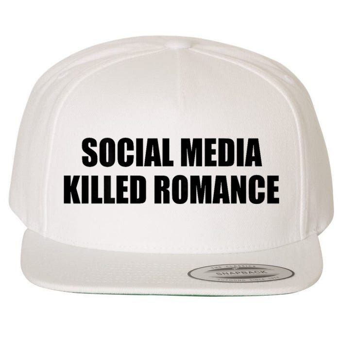 Social Media Killed Romance Wool Snapback Cap