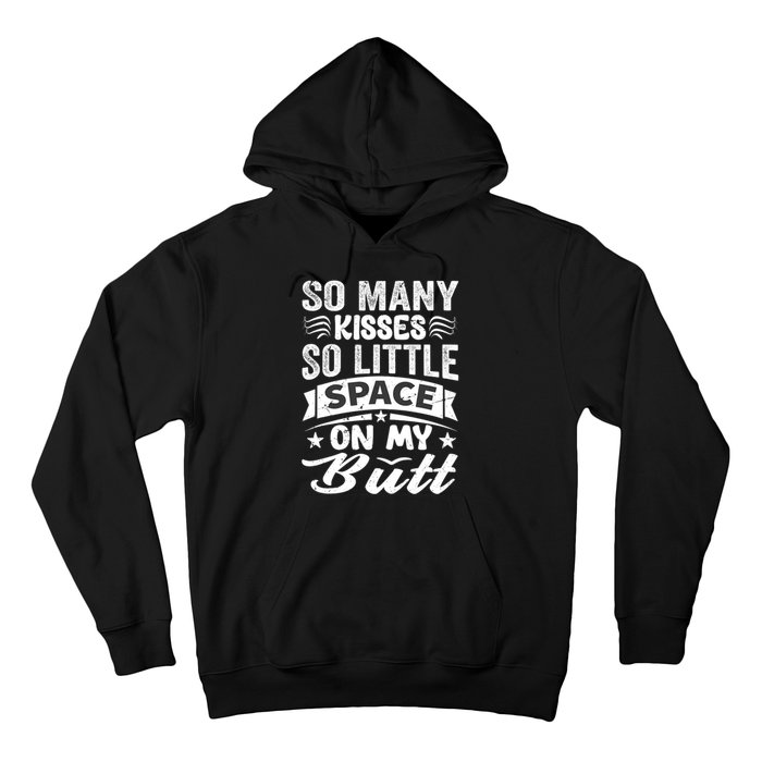 So Many Kisses So Little Space On My Butt Funny Hoodie