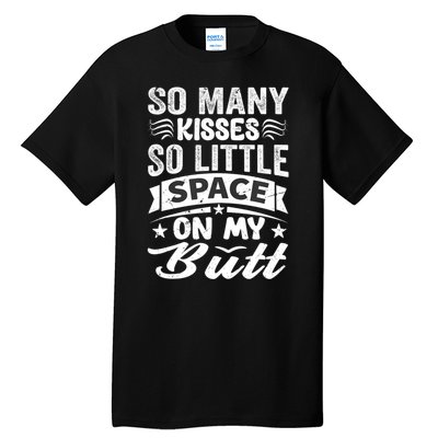 So Many Kisses So Little Space On My Butt Funny Tall T-Shirt