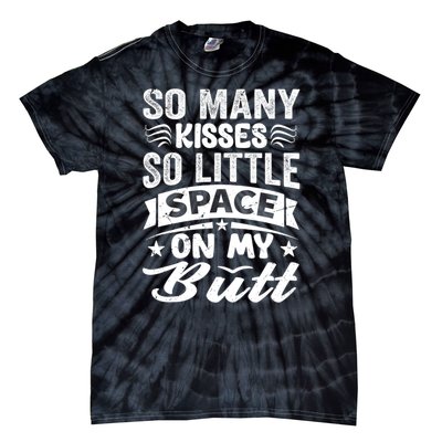 So Many Kisses So Little Space On My Butt Funny Tie-Dye T-Shirt