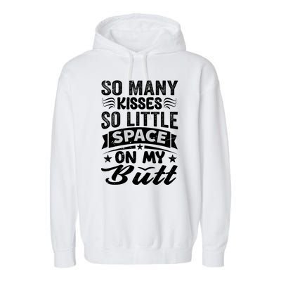 So Many Kisses So Little Space On My Butt Funny Garment-Dyed Fleece Hoodie