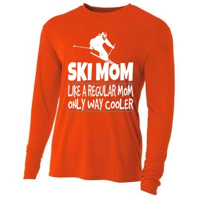 Ski Mom Like A Regular Dad Only Way Cooler Wintersport Gift Cooling Performance Long Sleeve Crew