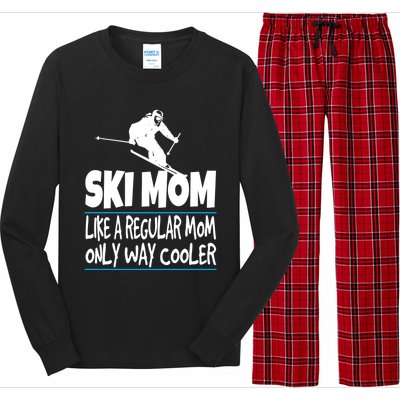 Ski Mom Like A Regular Dad Only Way Cooler Wintersport Gift Long Sleeve Pajama Set