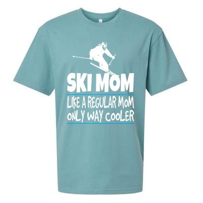 Ski Mom Like A Regular Dad Only Way Cooler Wintersport Gift Sueded Cloud Jersey T-Shirt