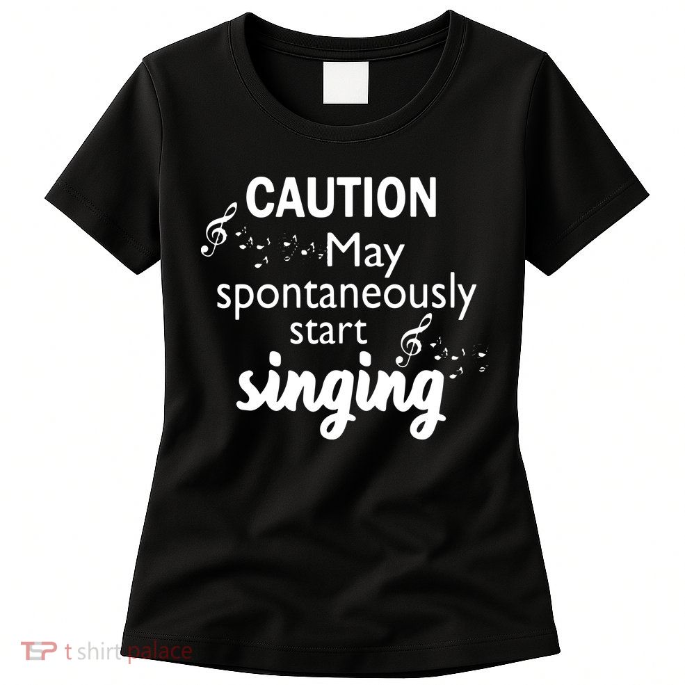 Singing Music Lover T Gift Caution May Start Singing Womens T-Shirt