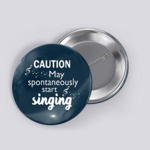 Singing Music Lover T Gift Caution May Start Singing Button