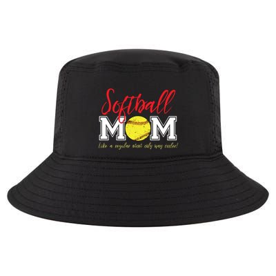 Softball Mom Like A Regular Mom Only Cooler Design Gift Cool Comfort Performance Bucket Hat