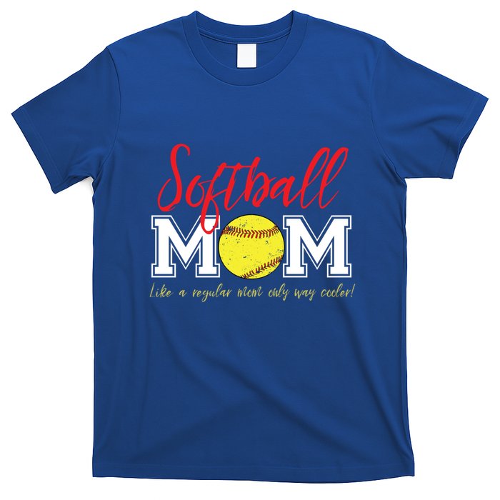 Softball Mom Like A Regular Mom Only Cooler Design Gift T-Shirt