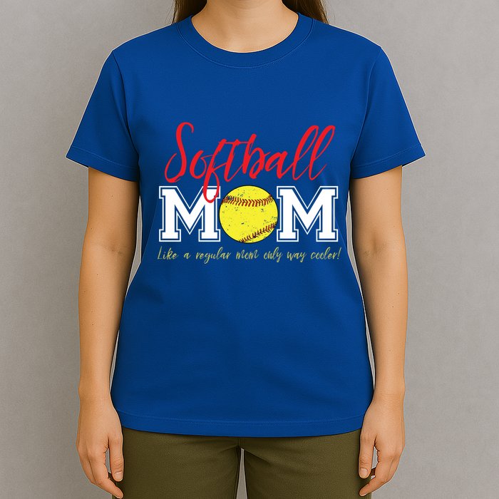 Softball Mom Like A Regular Mom Only Cooler Design Gift T-Shirt