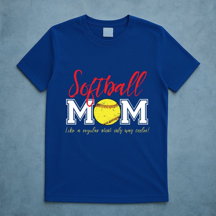 Softball Mom Like A Regular Mom Only Cooler Design Gift T-Shirt