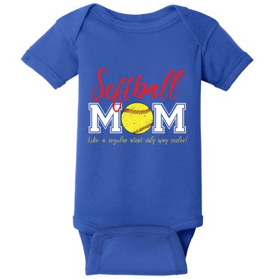 Softball Mom Like A Regular Mom Only Cooler Design Gift Baby Bodysuit