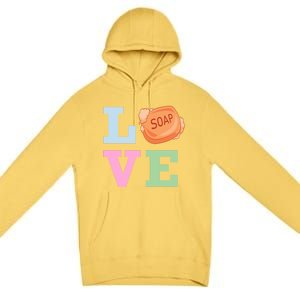 Soap Maker Love Soap Making Funny Gift Premium Pullover Hoodie