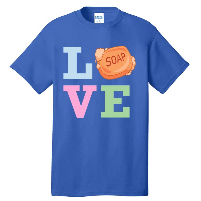 Soap Maker Love Soap Making Funny Gift Tall T-Shirt