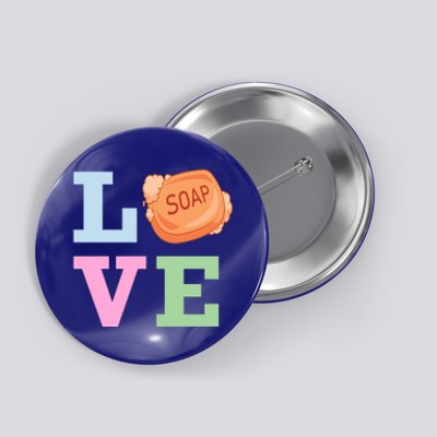 Soap Maker Love Soap Making Funny Gift Button