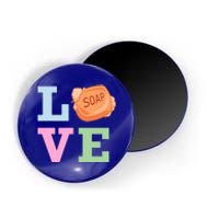 Soap Maker Love Soap Making Funny Gift Magnet