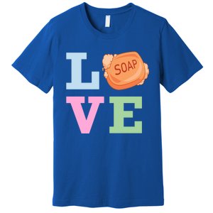 Soap Maker Love Soap Making Funny Gift Premium T-Shirt