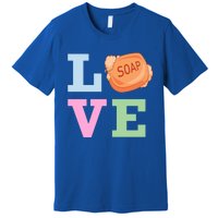 Soap Maker Love Soap Making Funny Gift Premium T-Shirt