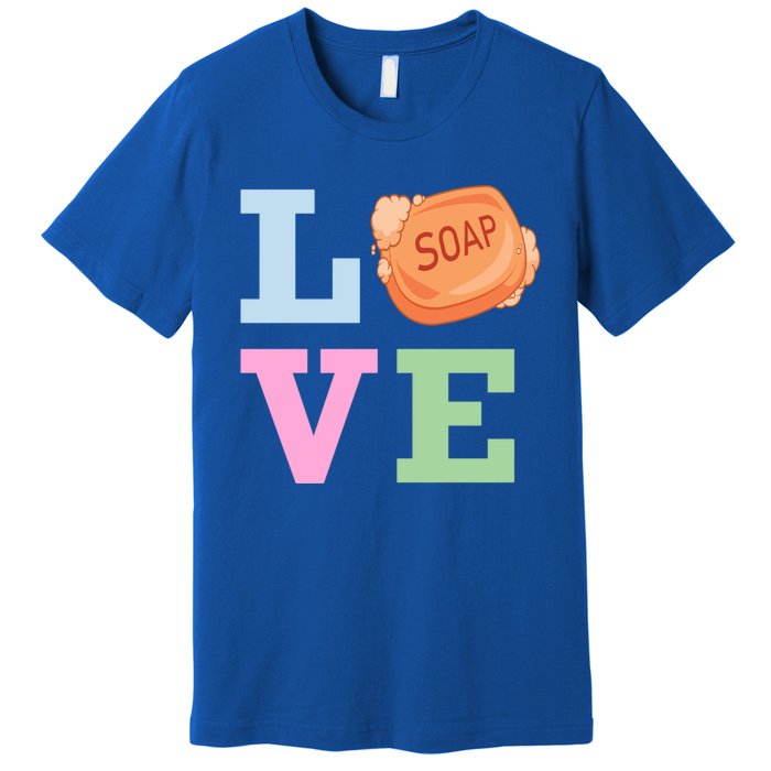 Soap Maker Love Soap Making Funny Gift Premium T-Shirt