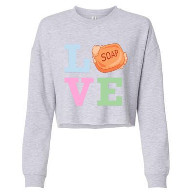 Soap Maker Love Soap Making Funny Gift Cropped Pullover Crew