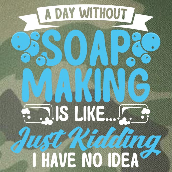 Soap Making Lovers A Day Without Soap Maker Gift Legacy Tie Dye Trucker Hat