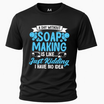 Soap Making Lovers A Day Without Soap Maker Gift Performance Shirt