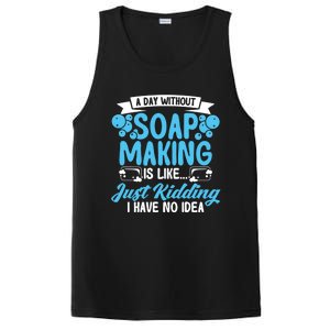 Soap Making Lovers A Day Without Soap Maker Gift PosiCharge Competitor Tank